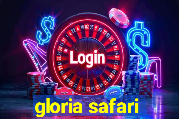 gloria safari