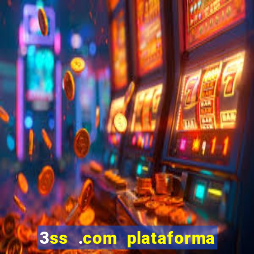 3ss .com plataforma de jogos