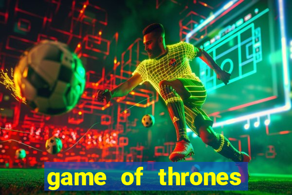 game of thrones slots game