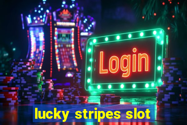 lucky stripes slot