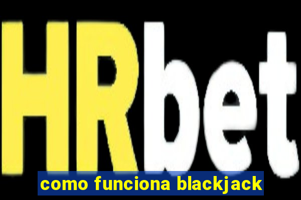 como funciona blackjack