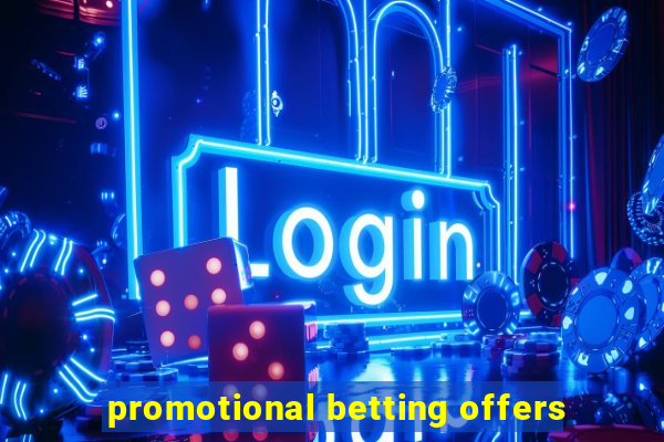 promotional betting offers