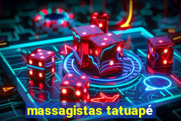 massagistas tatuapé