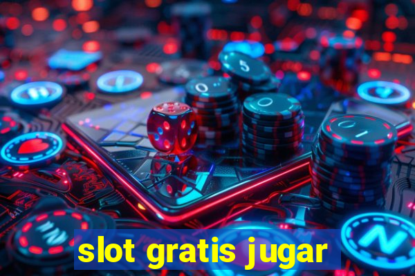 slot gratis jugar