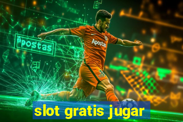 slot gratis jugar