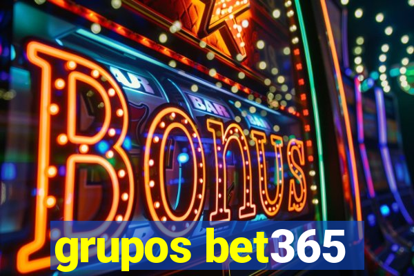 grupos bet365