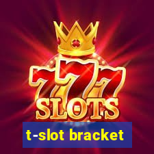 t-slot bracket