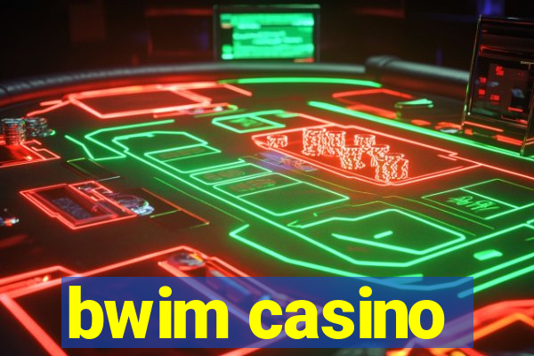 bwim casino