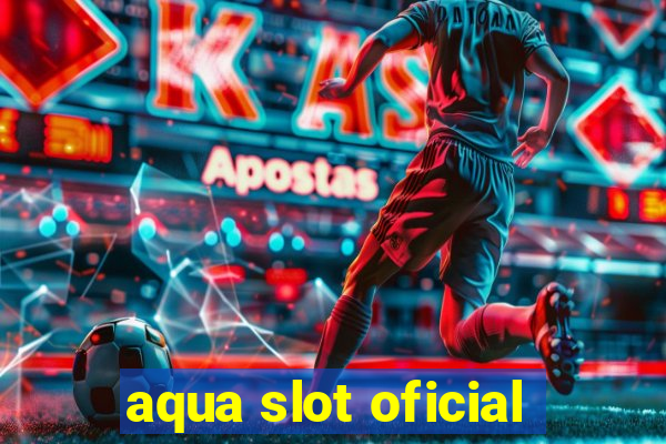 aqua slot oficial