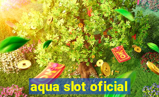 aqua slot oficial