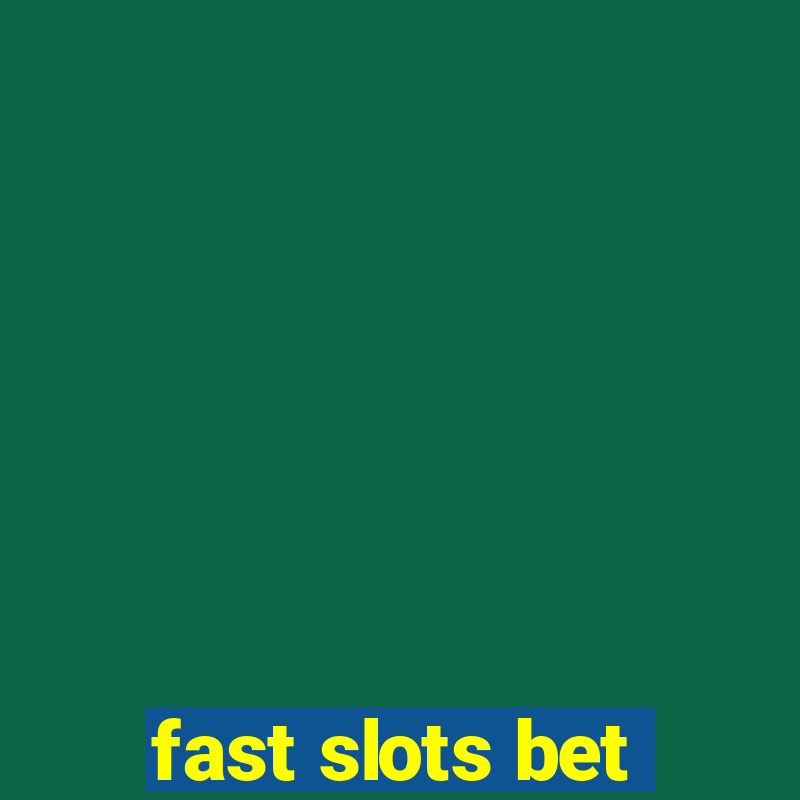 fast slots bet