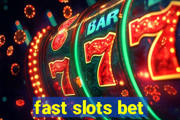 fast slots bet