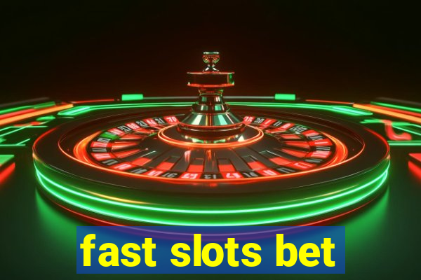 fast slots bet