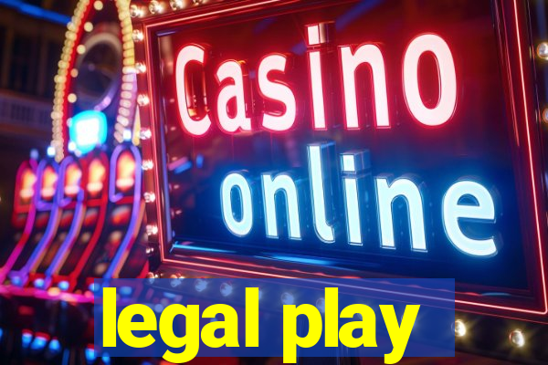 legal play