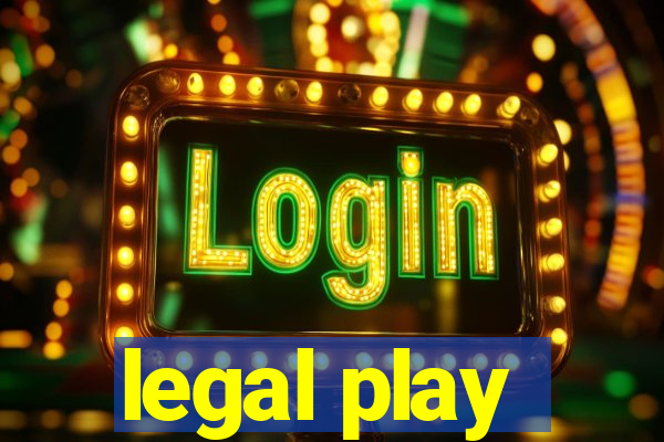 legal play