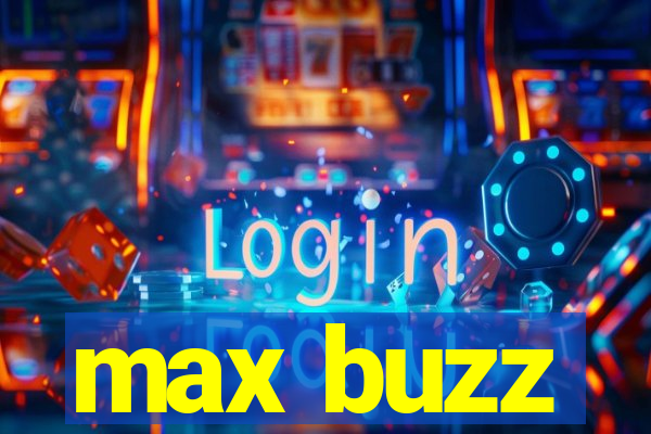 max buzz