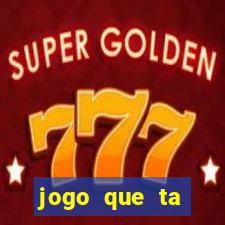 jogo que ta pagando sem deposito