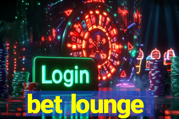 bet lounge