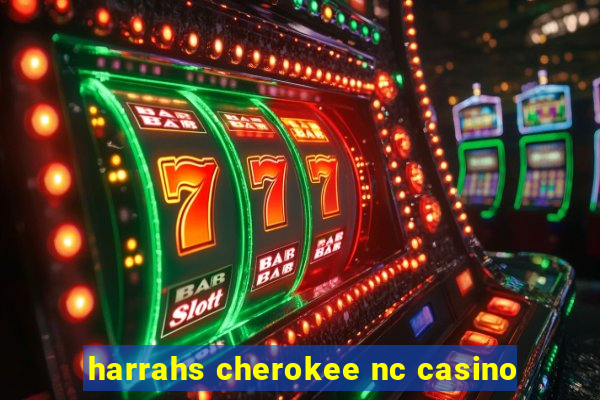 harrahs cherokee nc casino