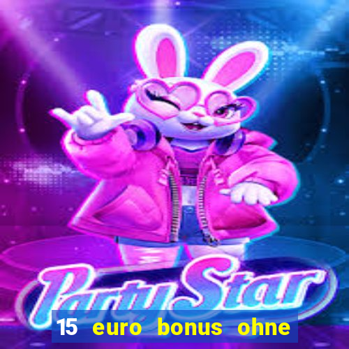 15 euro bonus ohne einzahlung casino deutschland