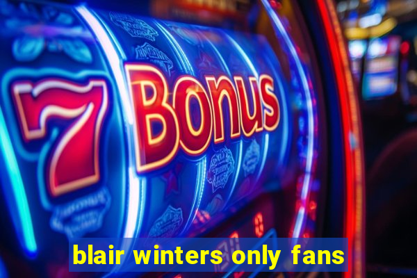 blair winters only fans