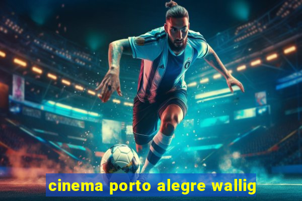 cinema porto alegre wallig