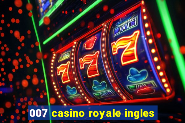 007 casino royale ingles