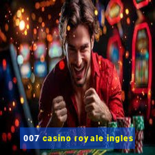 007 casino royale ingles