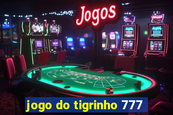 jogo do tigrinho 777