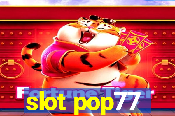 slot pop77