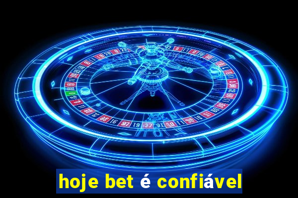 hoje bet é confiável