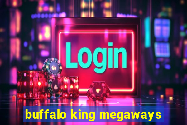 buffalo king megaways