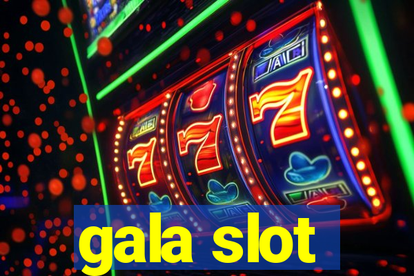 gala slot