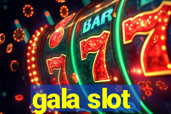 gala slot