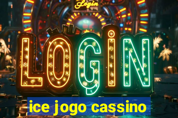 ice jogo cassino