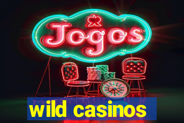 wild casinos