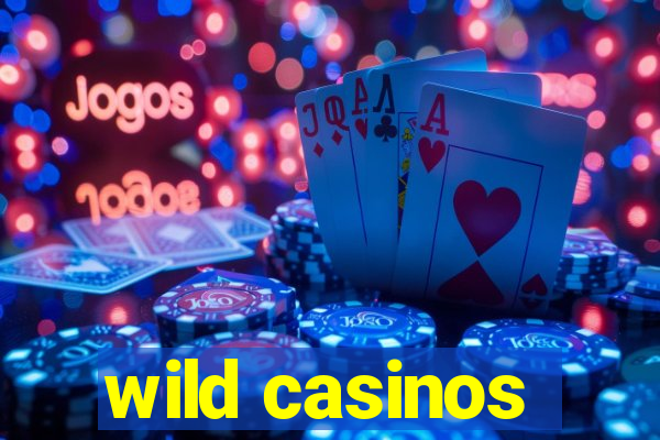 wild casinos