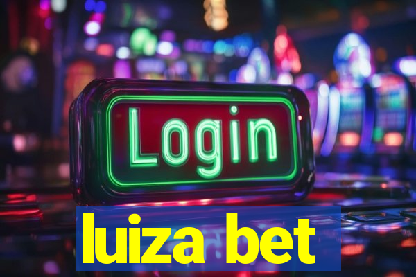 luiza bet