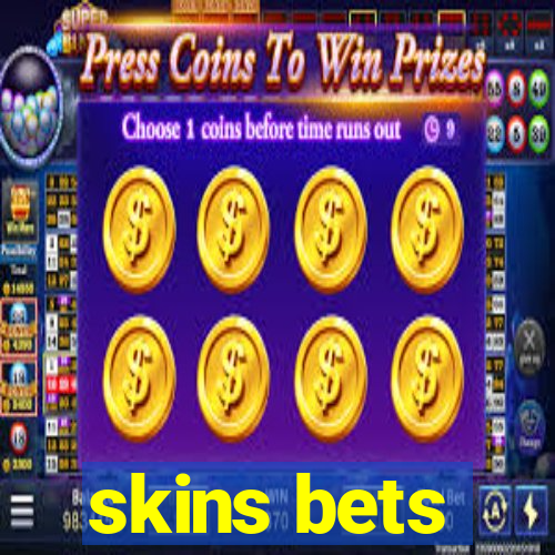 skins bets