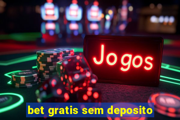 bet gratis sem deposito