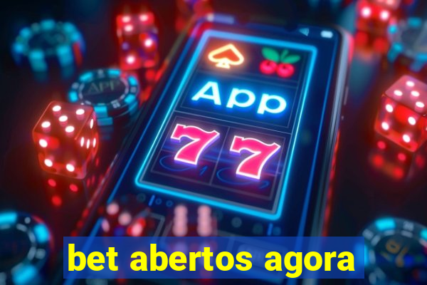 bet abertos agora