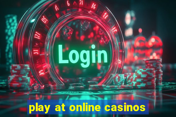 play at online casinos