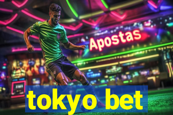 tokyo bet