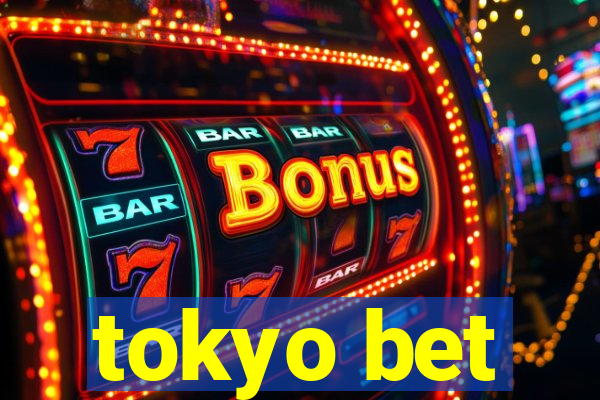 tokyo bet