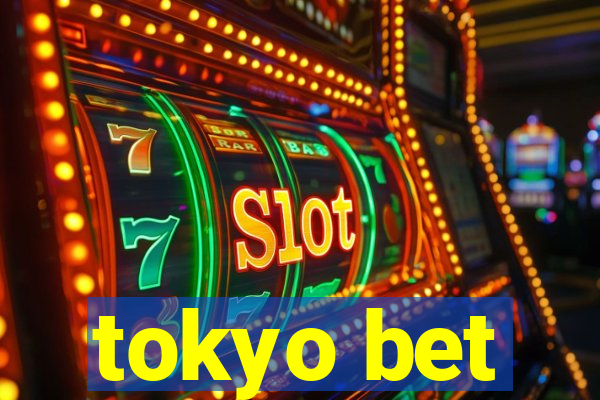 tokyo bet