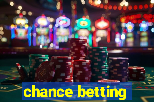 chance betting