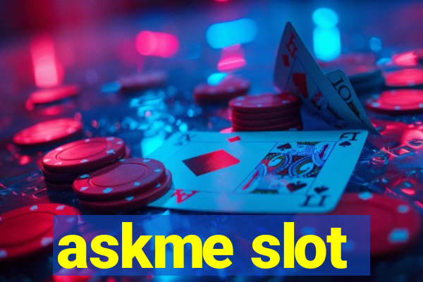 askme slot