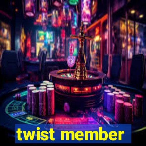 twist member