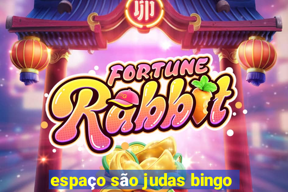 espaço são judas bingo