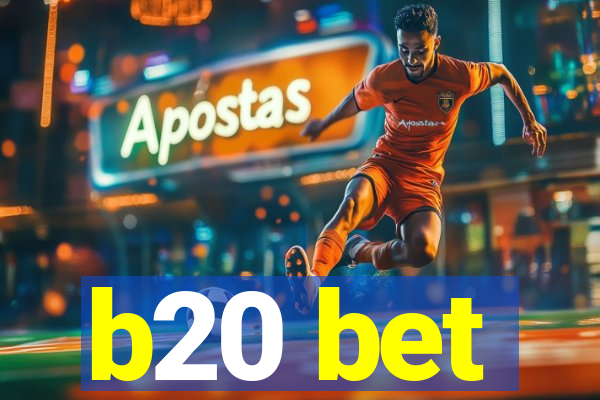 b20 bet